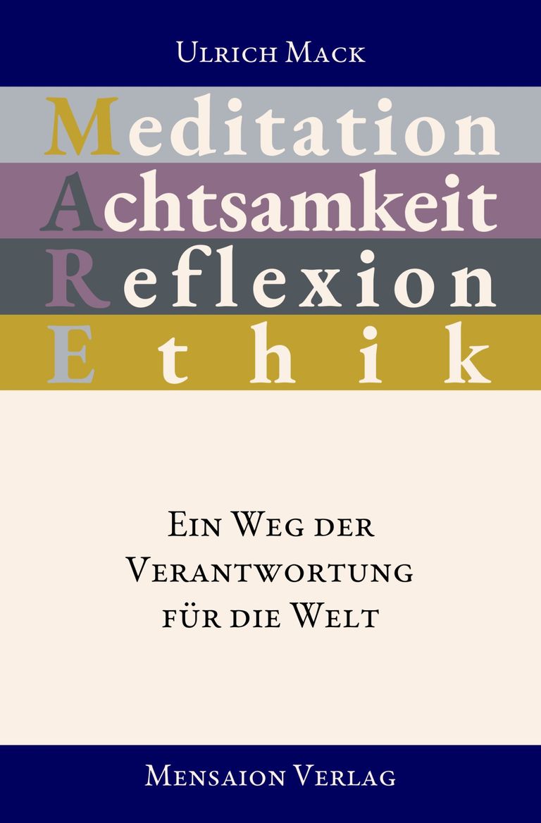 Ulrich Friedrich Mack, Meditation Achtsamkeit Reflexion Ethik