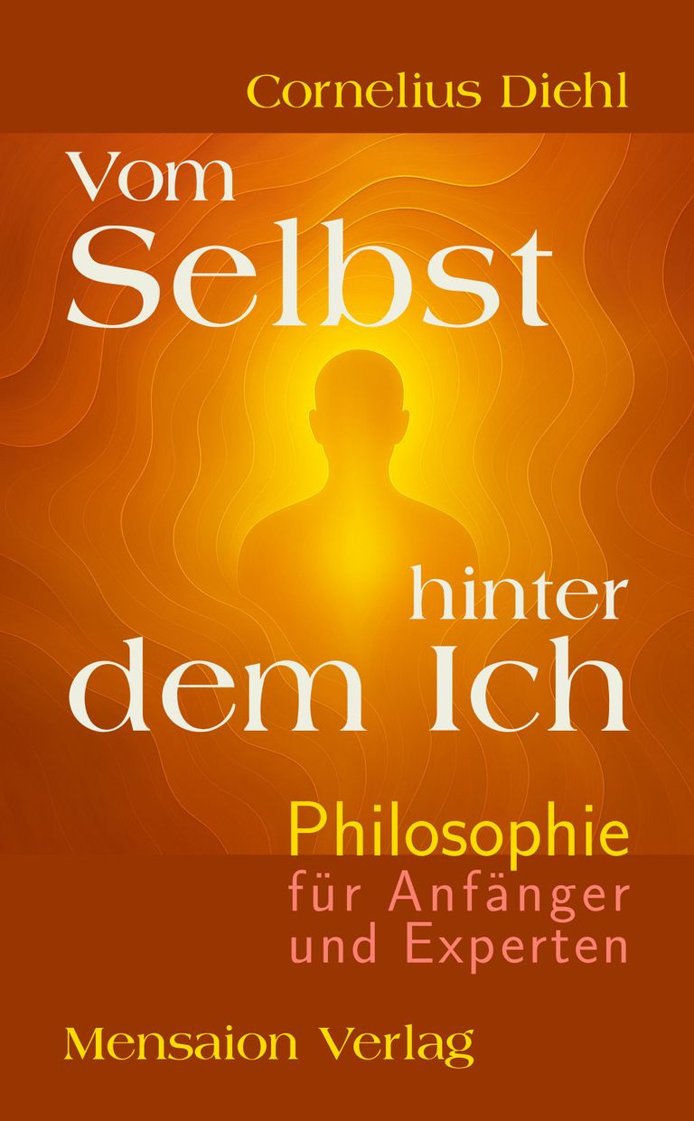 Cornelius Diehl, Vom Selbst hinter dem Ich